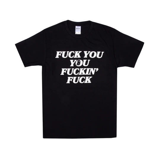 RIP N DIP: FUCK YOU FUCKIN FUCK BLACK T SHIRT